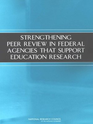 cover image of Strengthening Peer Review in Federal Agencies That Support Education Research